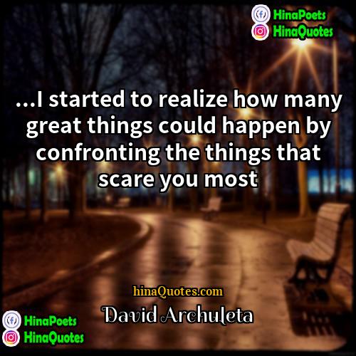 David Archuleta Quotes | ...I started to realize how many great